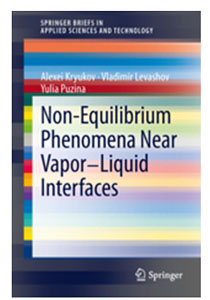 Kryukov A., Levashov V., Puzina Yu. Non-Equilibrium Phenomena near Vapor-Liquid Interfaces.